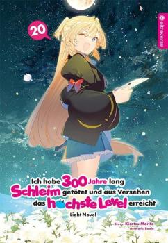 Ich habe 300 Jahre lang Schleim getötet und aus Versehen das höchste Level erreicht - Light Novel 20