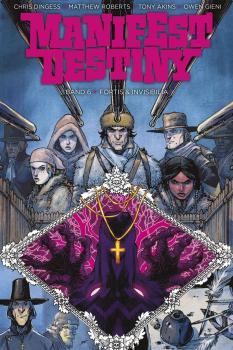 Manifest Destiny 06: Fortis & Invisiblia