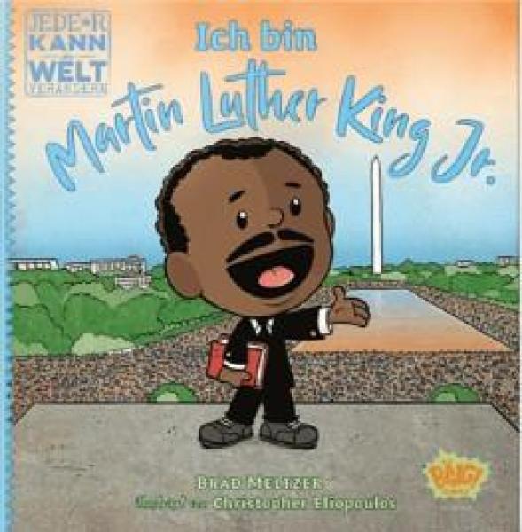 Jede*r kann die Welt verändern: Ich bin Martin Luther King Jr.